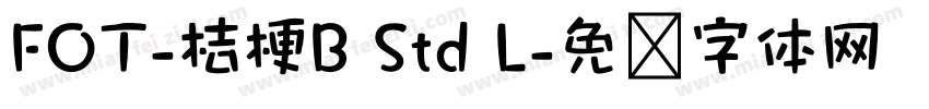 FOT-桔梗B Std L字体转换